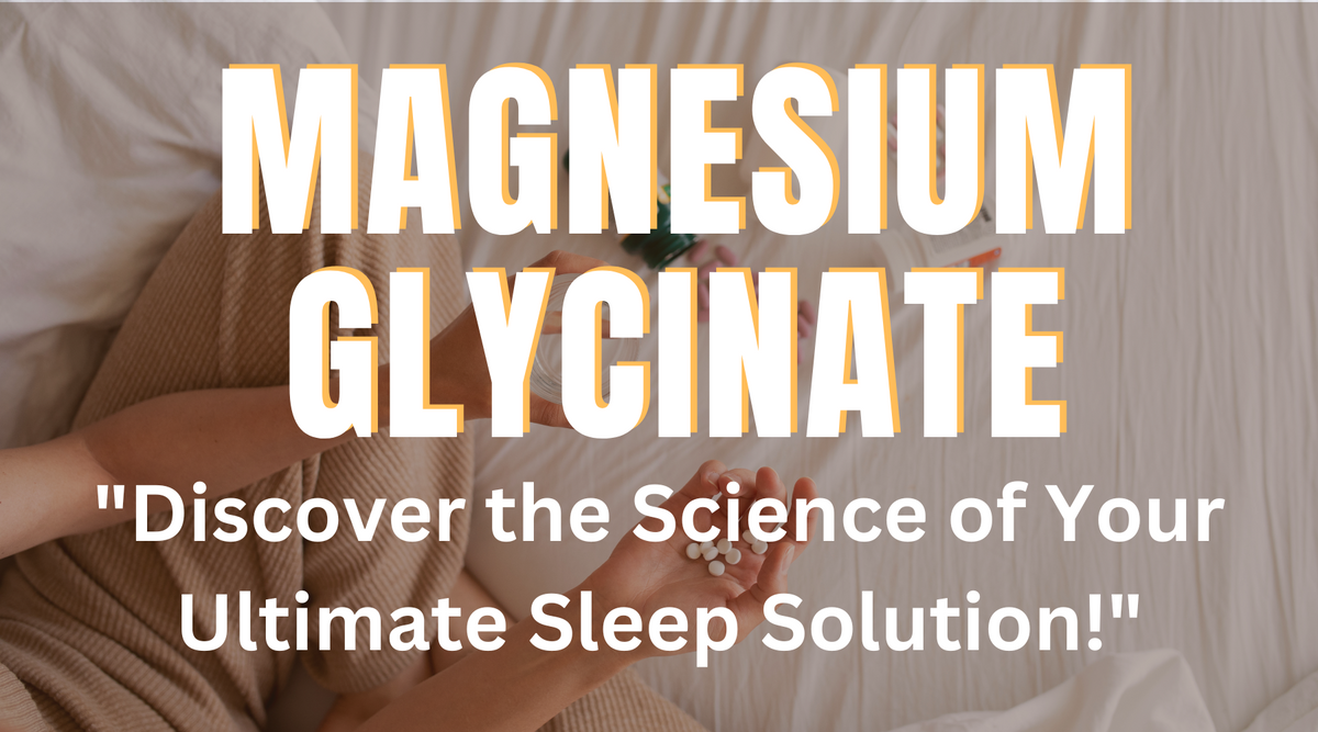 Why is Magnesium Glycinate best Magnesium for Sleep? GoalCraft
