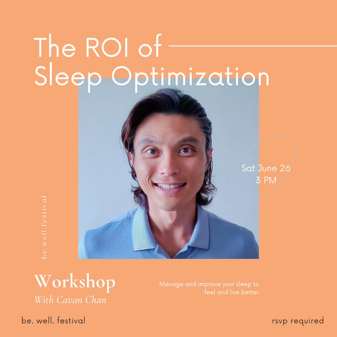 ROI of Sleep Optimization @ Be Well Festival Jun 26 15:00